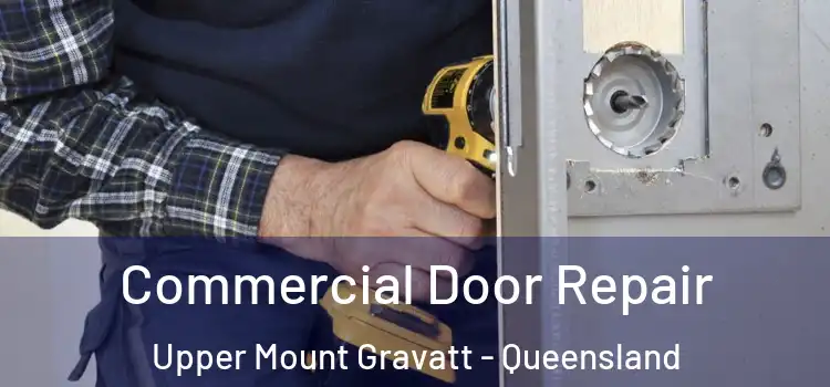 Commercial Door Repair Upper Mount Gravatt - Queensland