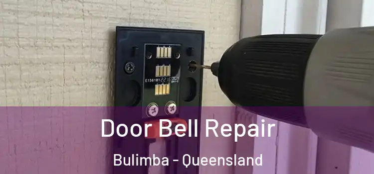 Door Bell Repair Bulimba - Queensland