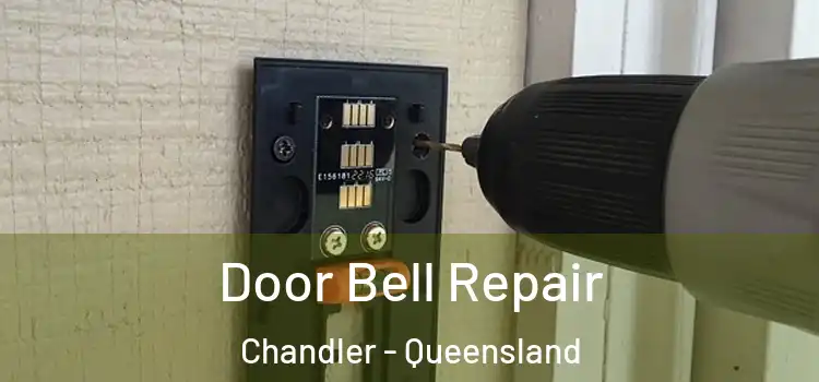 Door Bell Repair Chandler - Queensland
