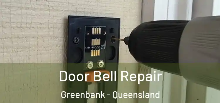 Door Bell Repair Greenbank - Queensland