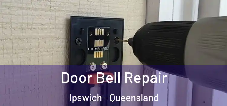 Door Bell Repair Ipswich - Queensland