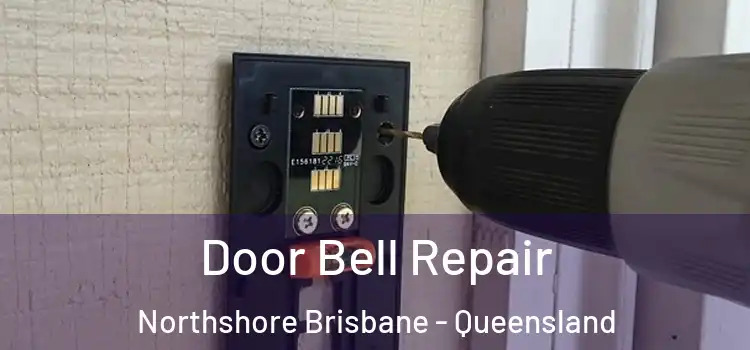 Door Bell Repair Northshore Brisbane - Queensland