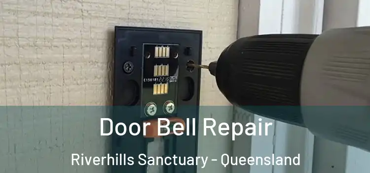 Door Bell Repair Riverhills Sanctuary - Queensland