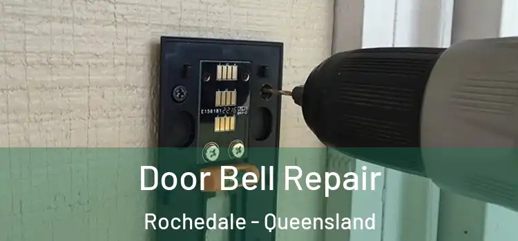 Door Bell Repair Rochedale - Queensland