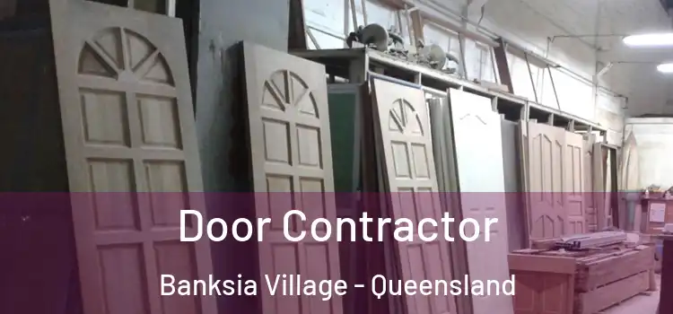 Door Contractor Banksia Village - Queensland