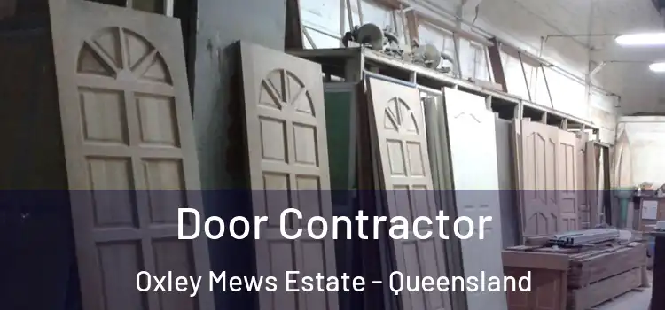 Door Contractor Oxley Mews Estate - Queensland