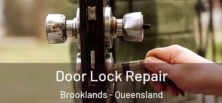 Door Lock Repair Brooklands - Queensland