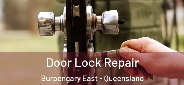 Door Lock Repair Burpengary East - Queensland