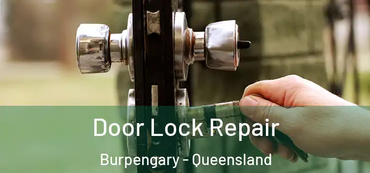 Door Lock Repair Burpengary - Queensland