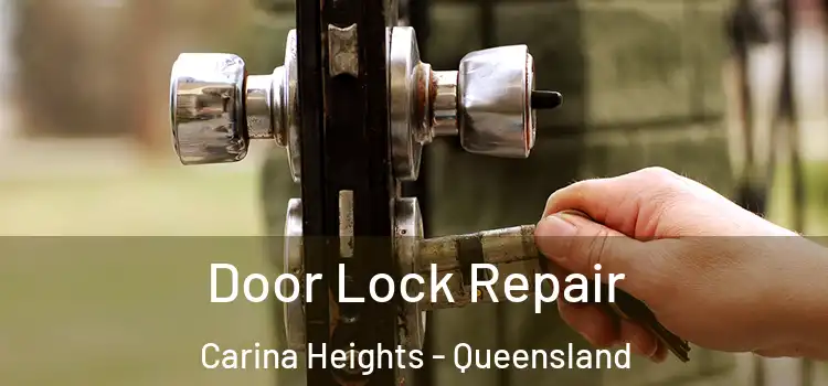 Door Lock Repair Carina Heights - Queensland