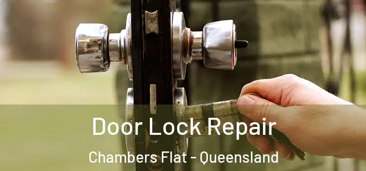 Door Lock Repair Chambers Flat - Queensland