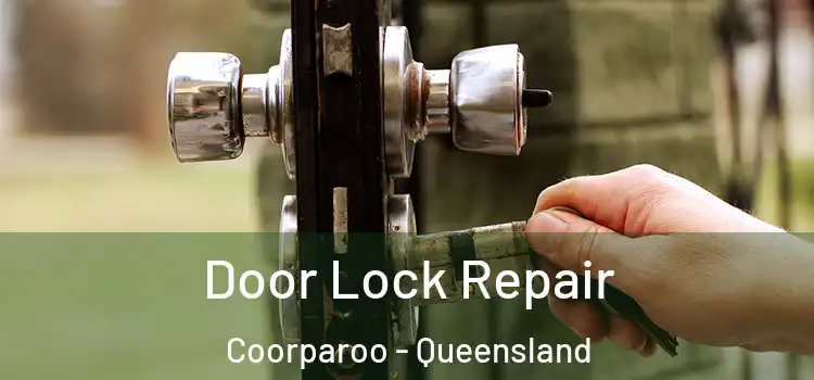 Door Lock Repair Coorparoo - Queensland