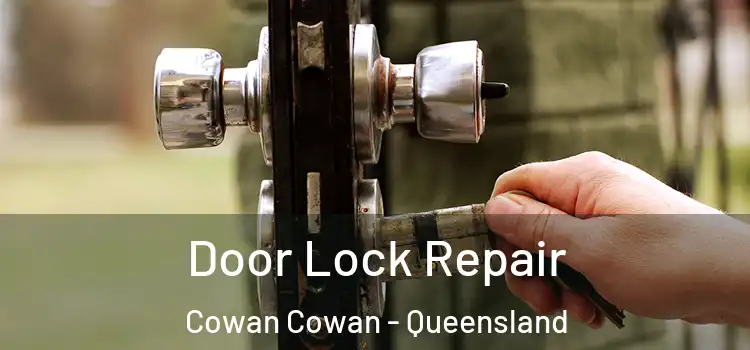 Door Lock Repair Cowan Cowan - Queensland