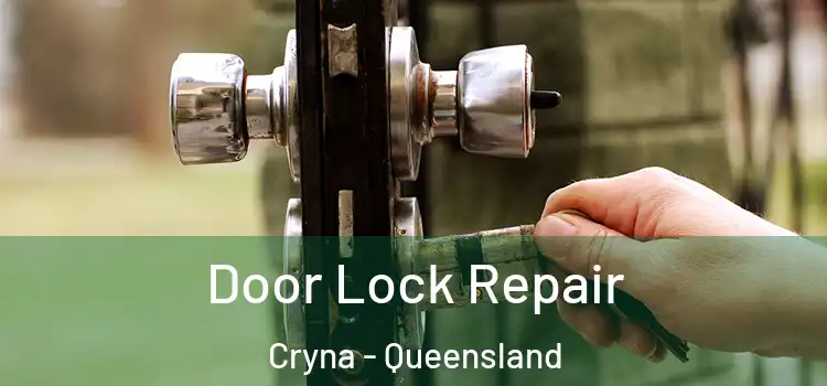 Door Lock Repair Cryna - Queensland