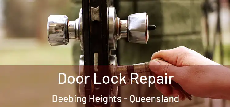 Door Lock Repair Deebing Heights - Queensland
