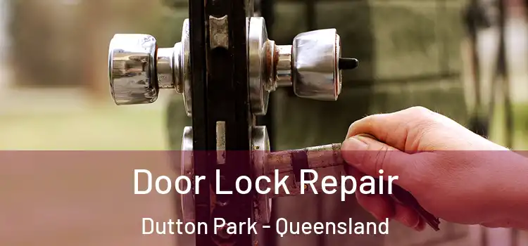 Door Lock Repair Dutton Park - Queensland