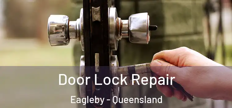 Door Lock Repair Eagleby - Queensland