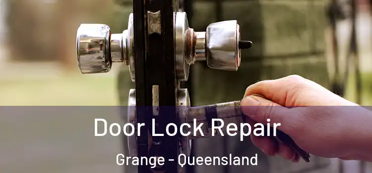 Door Lock Repair Grange - Queensland