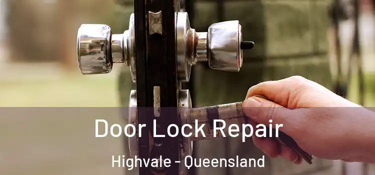 Door Lock Repair Highvale - Queensland
