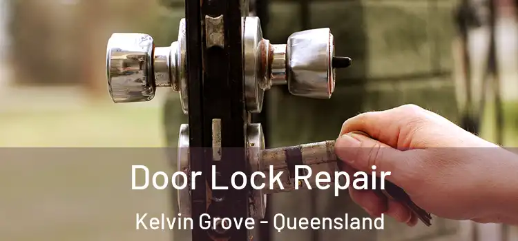 Door Lock Repair Kelvin Grove - Queensland