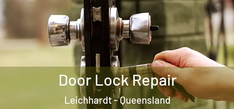 Door Lock Repair Leichhardt - Queensland