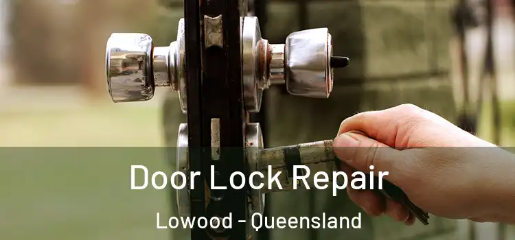 Door Lock Repair Lowood - Queensland