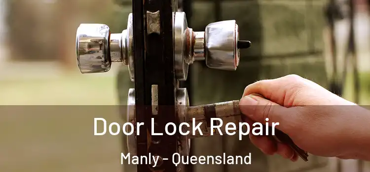 Door Lock Repair Manly - Queensland