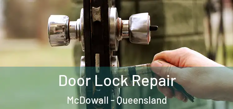 Door Lock Repair McDowall - Queensland