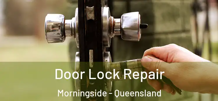 Door Lock Repair Morningside - Queensland