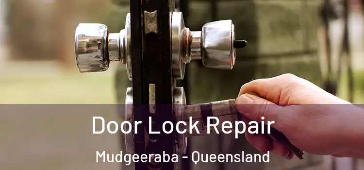 Door Lock Repair Mudgeeraba - Queensland