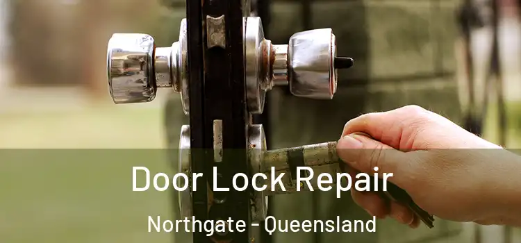 Door Lock Repair Northgate - Queensland