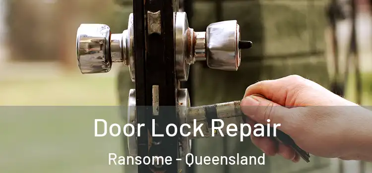 Door Lock Repair Ransome - Queensland