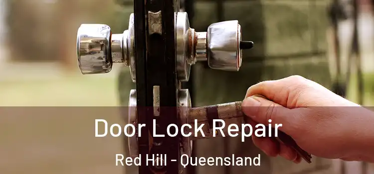 Door Lock Repair Red Hill - Queensland