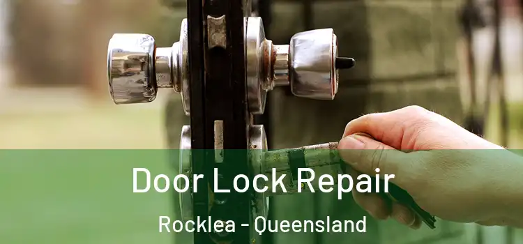 Door Lock Repair Rocklea - Queensland