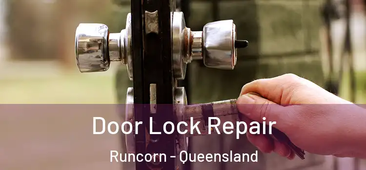 Door Lock Repair Runcorn - Queensland