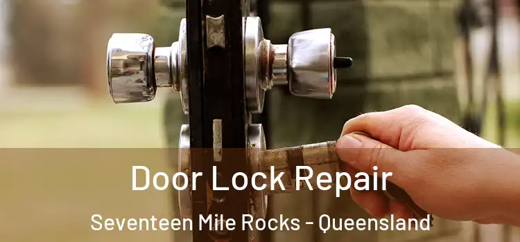 Door Lock Repair Seventeen Mile Rocks - Queensland