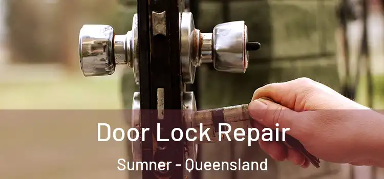 Door Lock Repair Sumner - Queensland