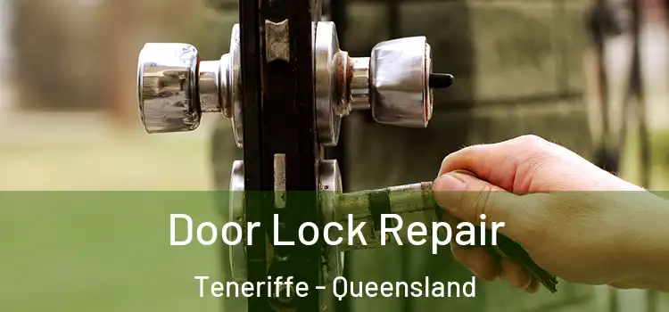 Door Lock Repair Teneriffe - Queensland
