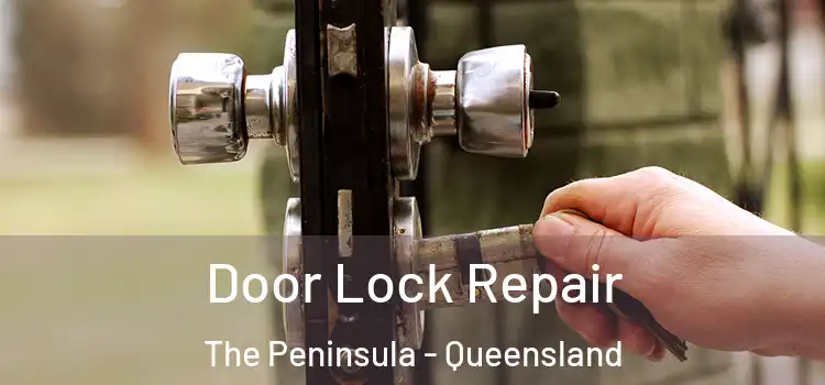 Door Lock Repair The Peninsula - Queensland