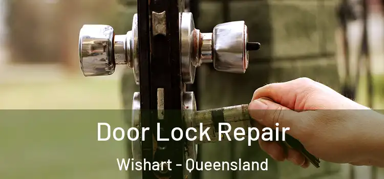 Door Lock Repair Wishart - Queensland