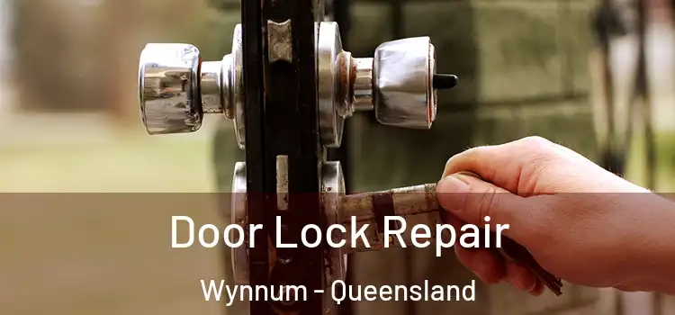 Door Lock Repair Wynnum - Queensland