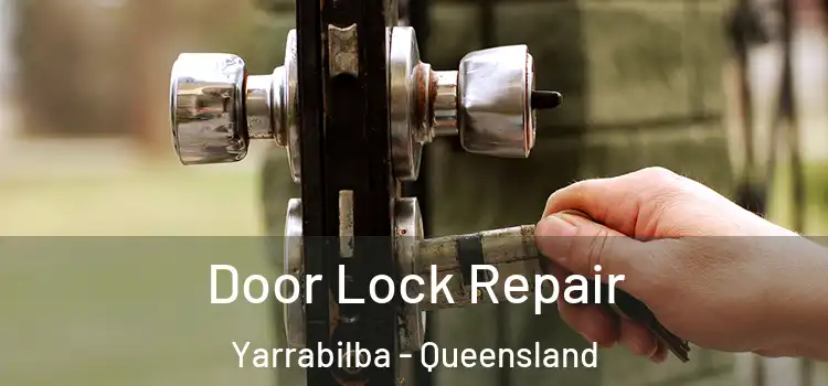 Door Lock Repair Yarrabilba - Queensland