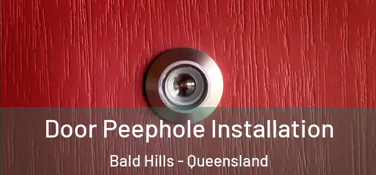 Door Peephole Installation Bald Hills - Queensland