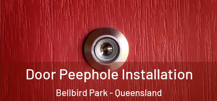 Door Peephole Installation Bellbird Park - Queensland
