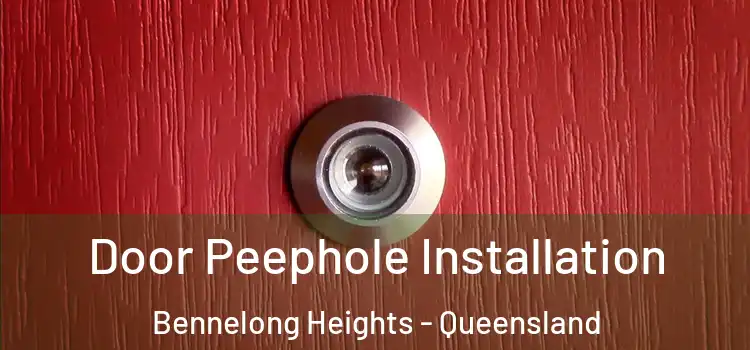 Door Peephole Installation Bennelong Heights - Queensland