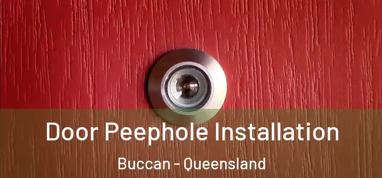 Door Peephole Installation Buccan - Queensland