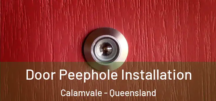 Door Peephole Installation Calamvale - Queensland