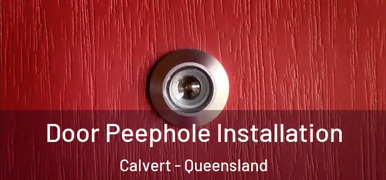 Door Peephole Installation Calvert - Queensland