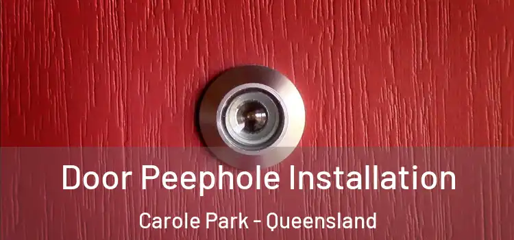 Door Peephole Installation Carole Park - Queensland