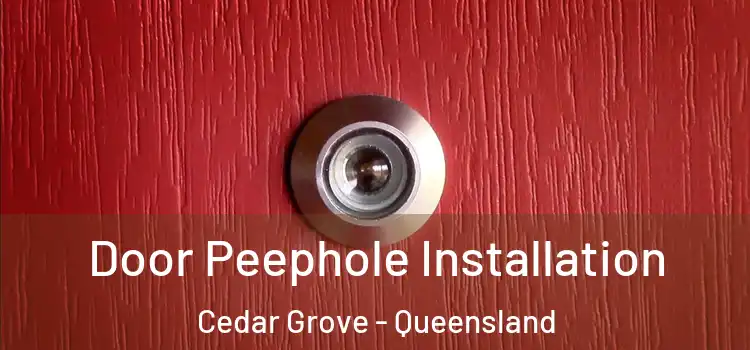 Door Peephole Installation Cedar Grove - Queensland